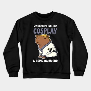 My hobbies include Cosplay and being awkward cartoon Capybara Samurai Crewneck Sweatshirt